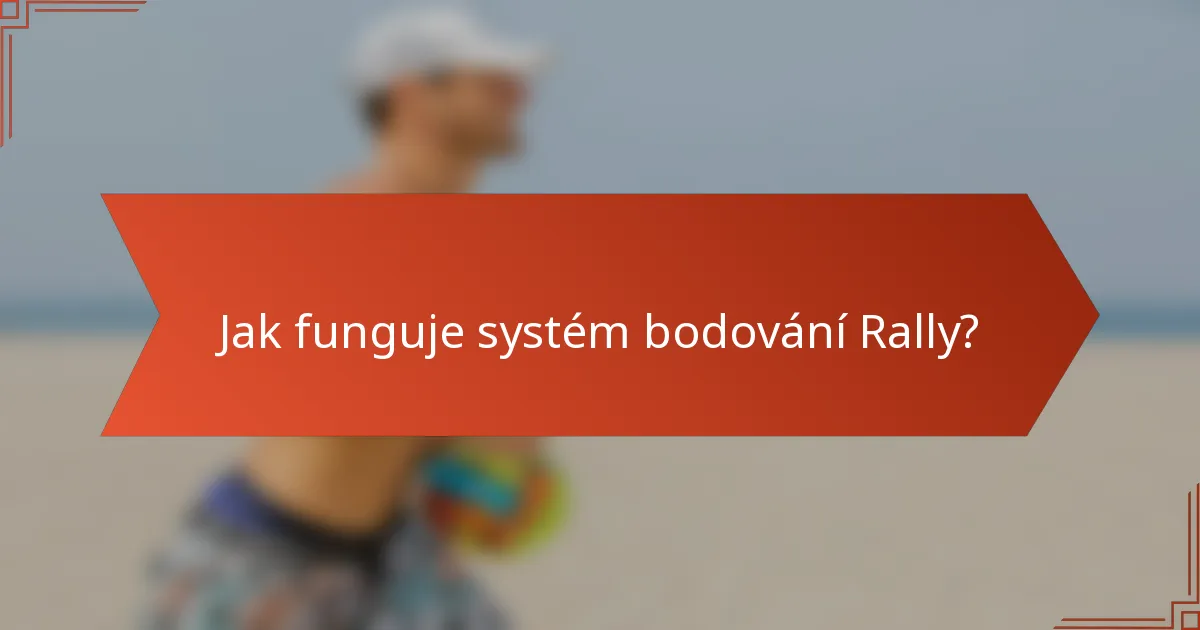 Jak funguje systém bodování Rally?