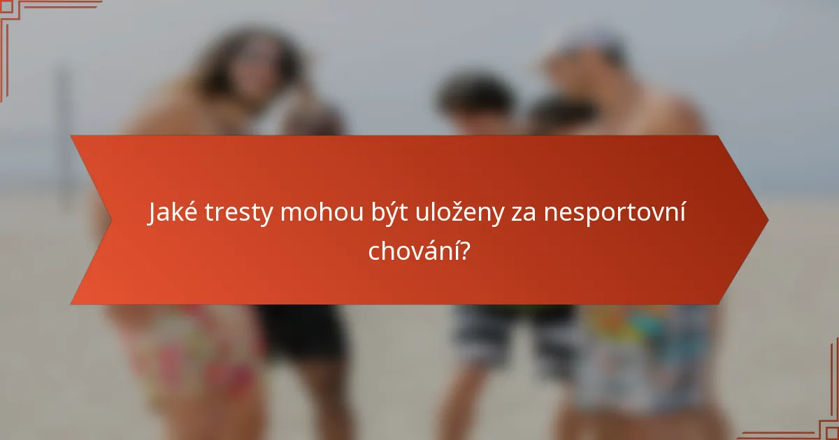 Jaké tresty mohou být uloženy za nesportovní chování?
